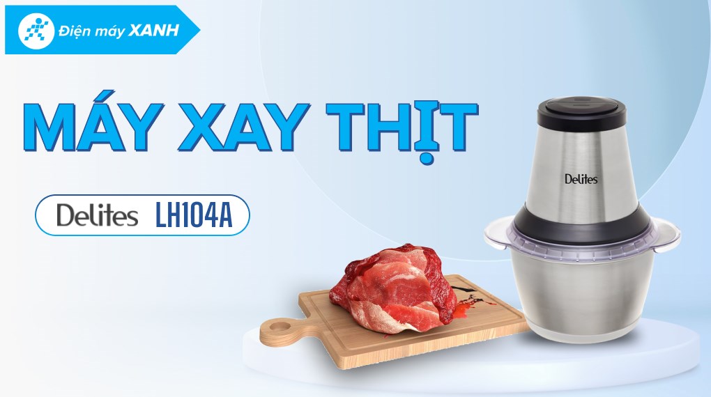 Máy xay thịt Delites LH104A