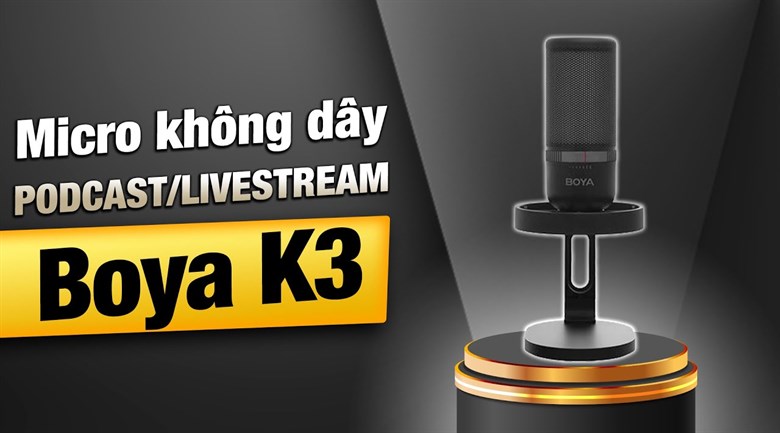 Micro không dây Podcast/livestream Boya K3