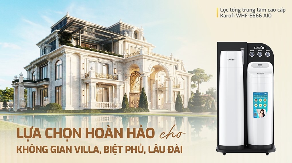 Máy lọc tổng đầu nguồn Karofi WHF-E666-AIO