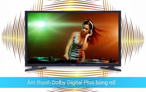 Âm thanh bùng nổ, mạnh mẽ trên Smart Tivi Samsung 32 inch UA32J4303D
