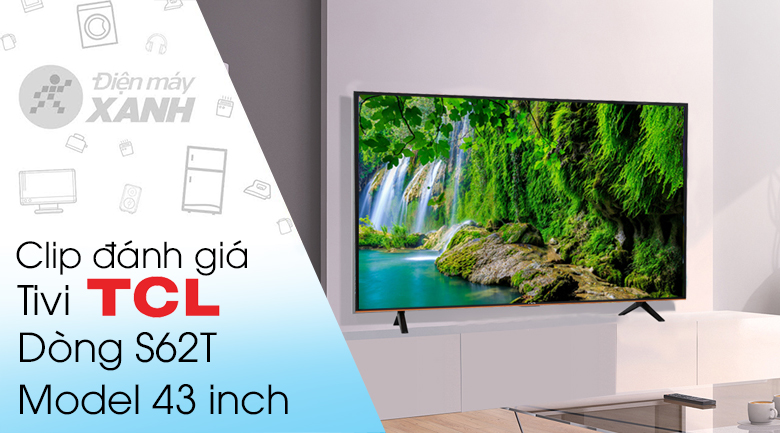 Smart Tivi TCL 43 inch L43S62T