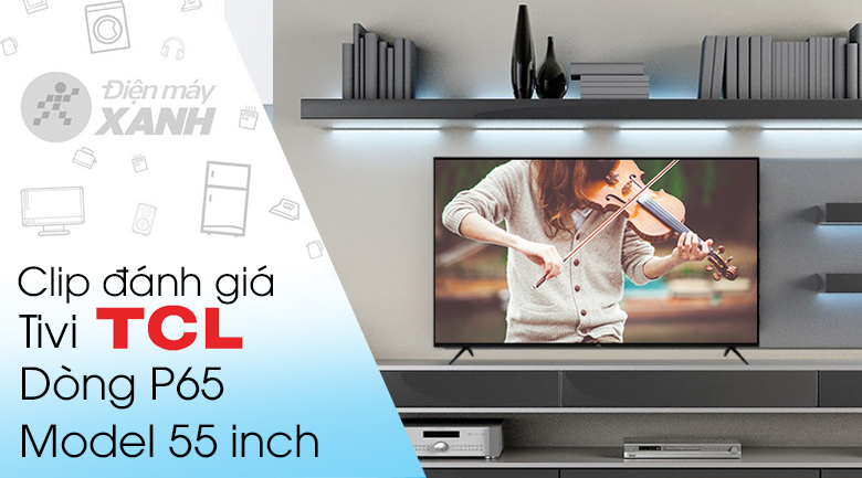 Smart Tivi TCL 4K 55 inch L55P65-UF