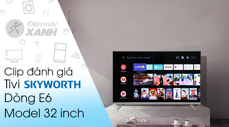 Android Tivi Skyworth 32 inch 32E6