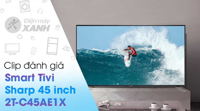 Smart Tivi Sharp 45 inch 2T-C45AE1X