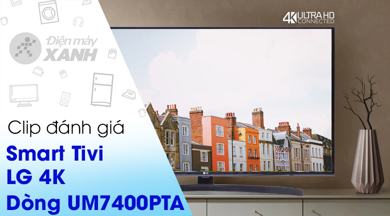 Smart Tivi LG 4K 65 inch 65UM7400PTA