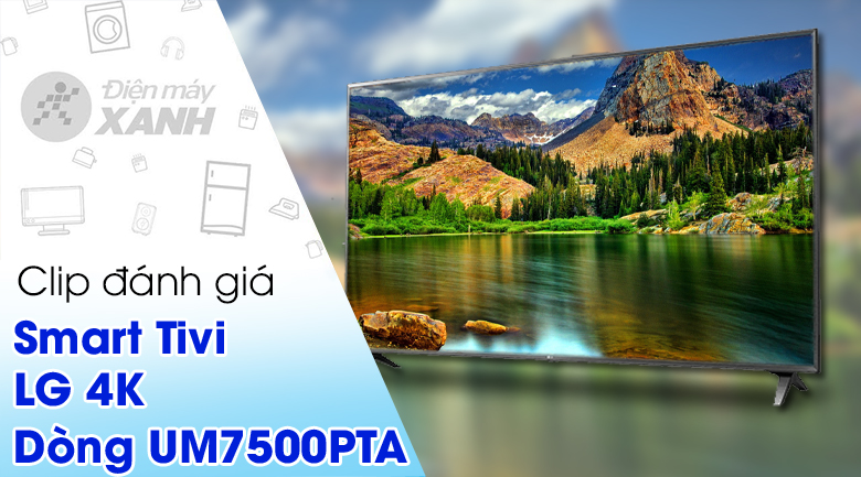 Smart Tivi LG 4K 75 inch 75UM7500PTA