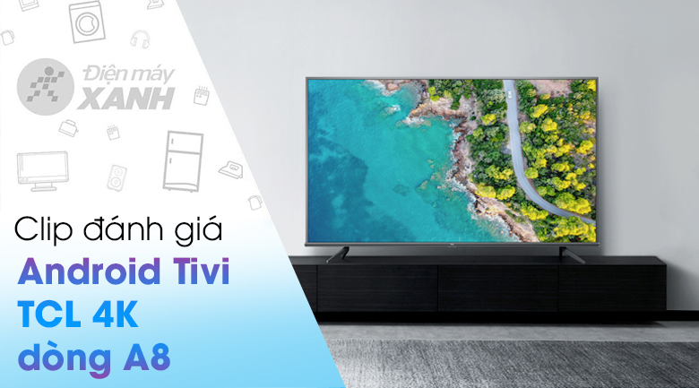 Android Tivi TCL 4K 55 inch L55A8