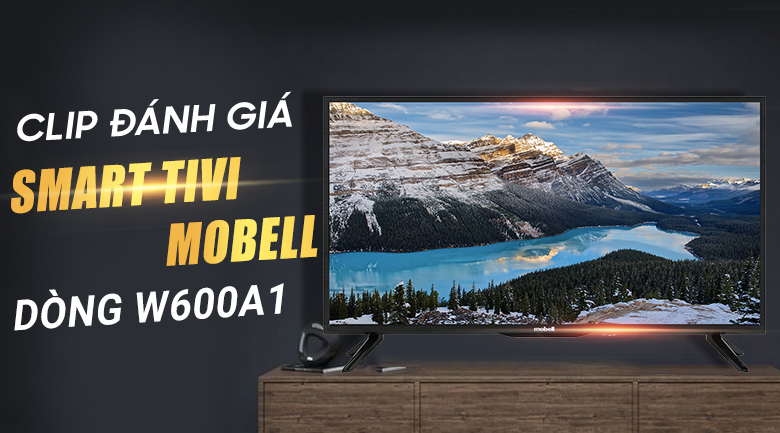 Smart Tivi Mobell 32 inch 32W600A1