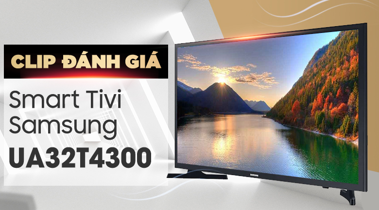 Smart Tivi Samsung 32 inch UA32T4300 - giá tốt, có trả góp
