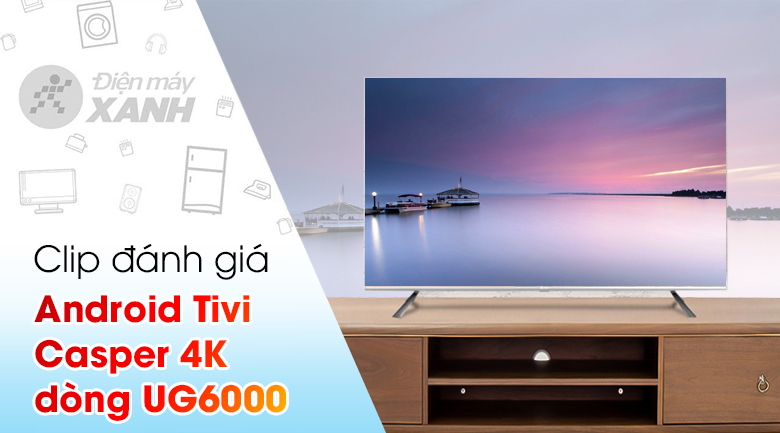 Android Tivi Casper 55 inch 55UG6000
