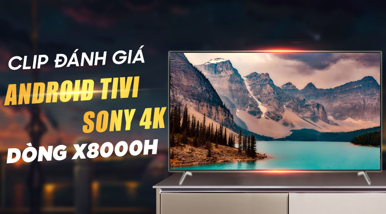 Android Tivi Sony 4K 85 inch KD-85X8000H