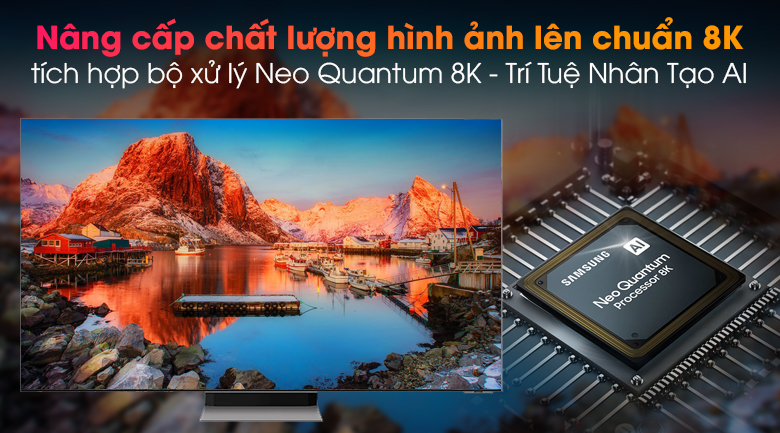 Tivi Neo QLED 8K Samsung QA65QN900A - Nâng cấp chất lượng hình ảnh chuẩn 8K bằng bộ xử lý Neo Quantum 8K - Trí Tuệ Nhân Tạo Al