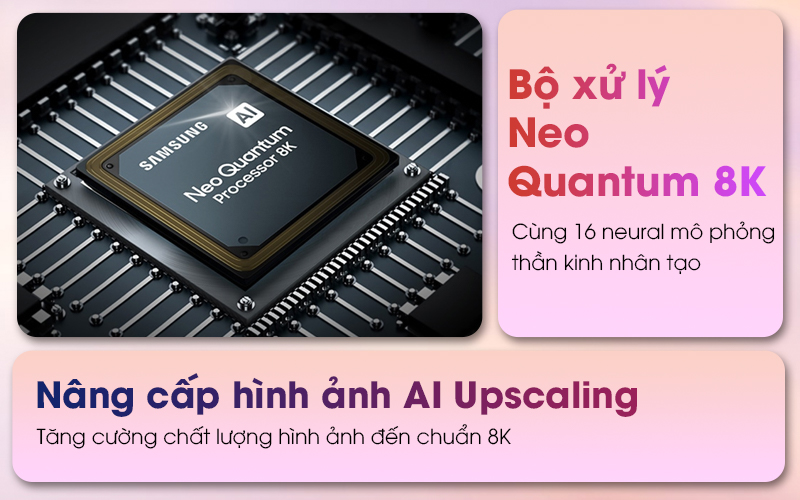 Tivi Neo QLED Samsung 8K - Chip xử lý