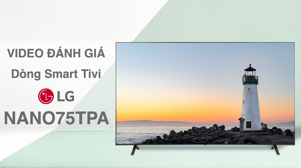 Smart Tivi NanoCell LG 4K 75 inch 75NANO75TPA