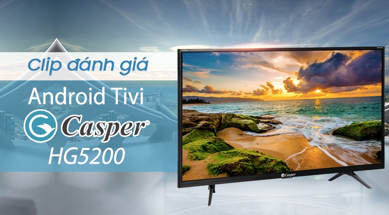 Android Tivi Casper 32 inch 32HG5200