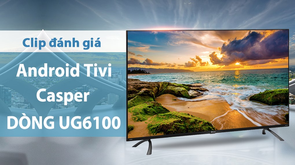 Android Tivi Casper 4K 50 inch 50UG6100 - giá tốt, có trả góp