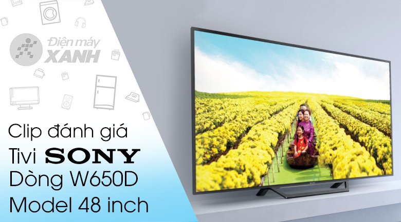 Giá tivi Sony 48 inch tại Điện Máy Xanh và chương trình khuyến mãi