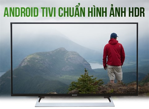 Android tivi Sony 43 inch 43X8000E chuẩn hỉnh ảnh HDR