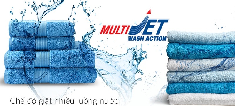 Chế độ giặt nhiều luồng nước phun MultiJet đảm bảo chất lượng giặt tối ưu, hiệu quả