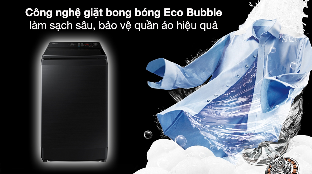 Sở hữu công nghệ giặt bong bóng Eco Bubble