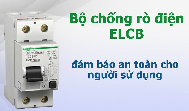 Cầu dao ELCB phòng ngừa nguy cơ cháy nổ, chập điện