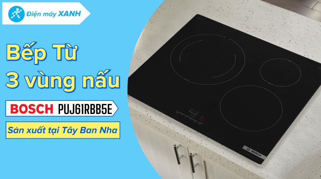 Bếp từ 3 vùng nấu lắp âm Bosch PUJ61RBB5E