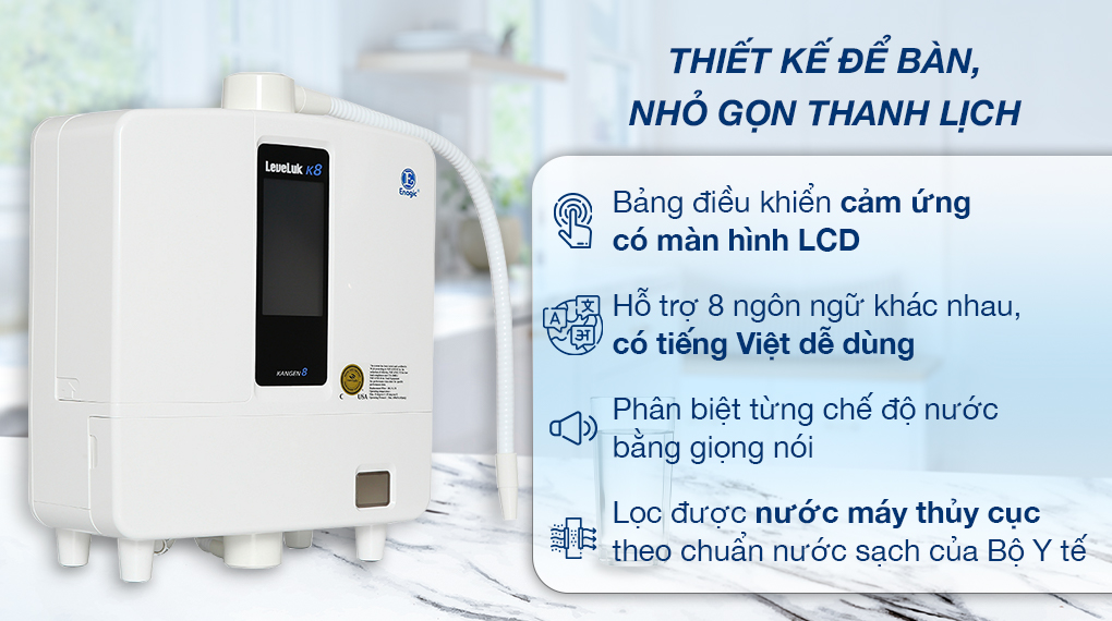 Máy lọc nước ion kiềm Kangen LeveLuk K8 - Thiết kế để bàn