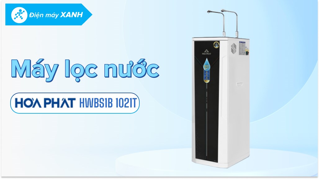Máy lọc nước RO nóng nguội lạnh Hòa Phát HWBS1B 1021T 10 lõi