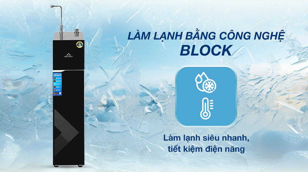 Công nghệ Block - Máy lọc nước RO nóng nguội lạnh Hòa Phát HPN692 10 lõi