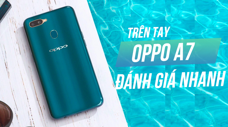 Oppo A7 | Giá Rẻ, Chính Hãng, Nhiều Khuyến Mãi