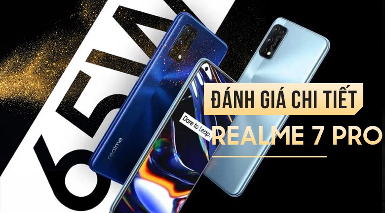 Realme 7 Pro - Cập nhật thông tin, hình ảnh, đánh giá