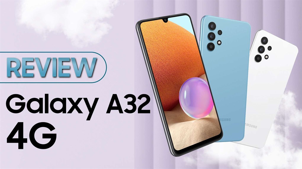 Samsung Galaxy A32 - Cập nhật thông tin, hình ảnh, đánh giá