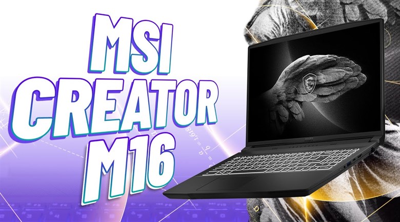 Laptop MSI Creator M16 A12UC i7 12700H/16GB/512GB/4GB RTX3050/Túi/Chuột/Win11 (292VN)
