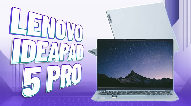 Laptop Lenovo Ideapad 5 Pro 14ITL6 i5 1155G7/8GB/512GB/Win11 (82L300M9VN)