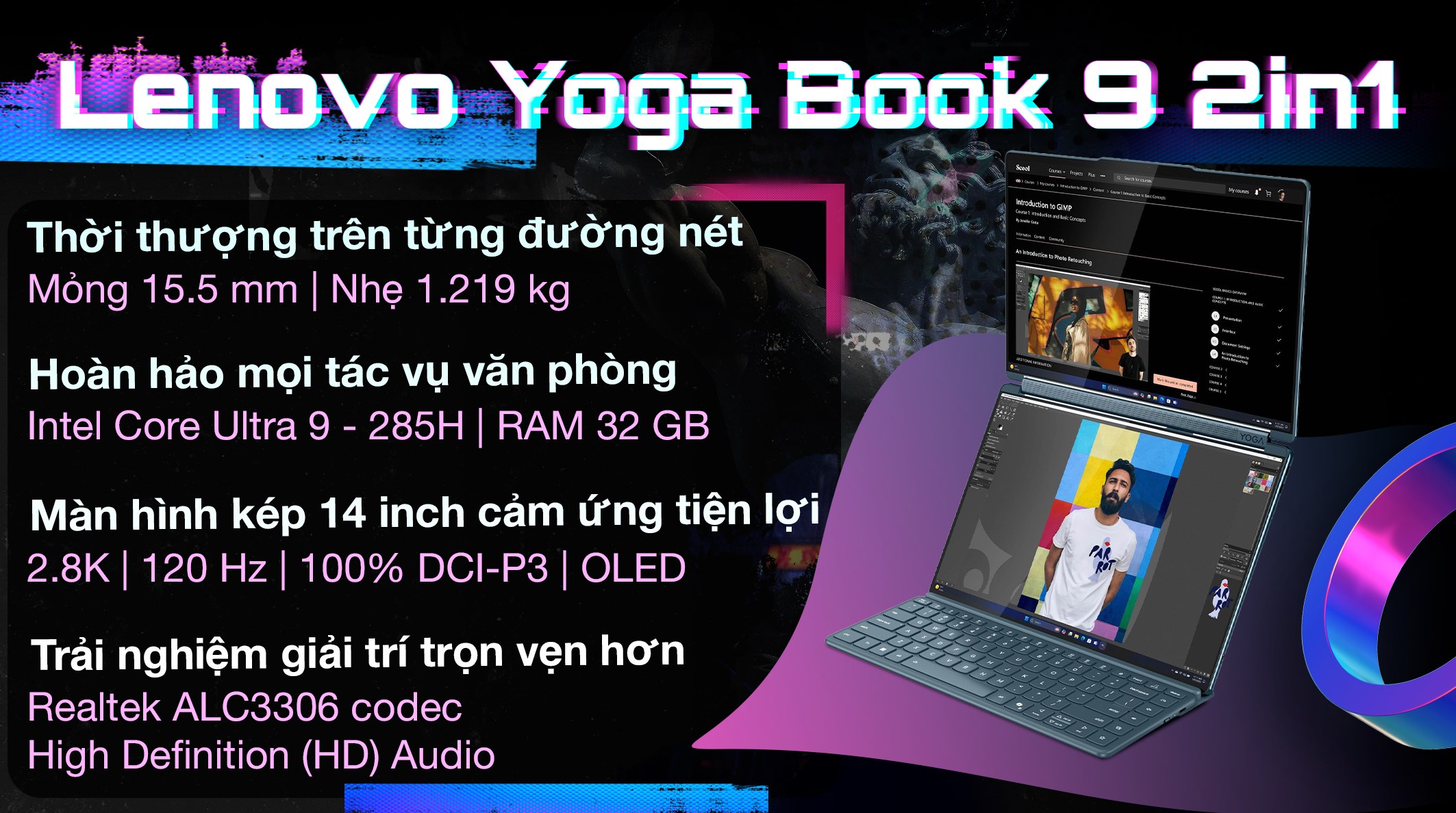 Laptop Lenovo Yoga Book 9 2in1 14IAH10 - 83KJ002UVN (Ultra 9 285H, 32GB, 1TB, 2.8K OLED 120Hz, Cảm ứng, OfficeH24+365, Win11)