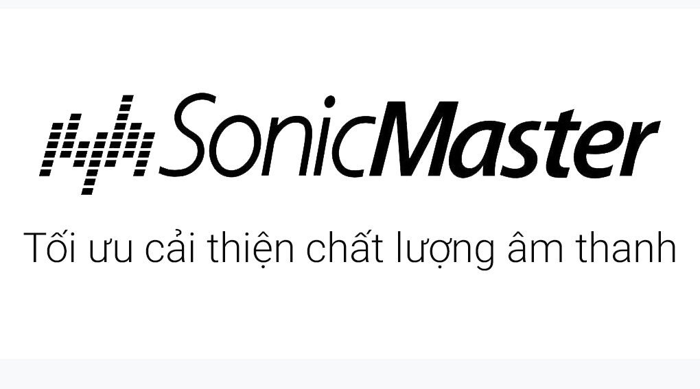 Công nghệ âm thanh độc quyền SonicMaster