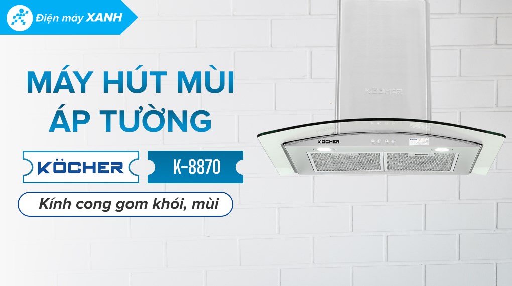 Máy hút mùi kính cong Kocher K-8870