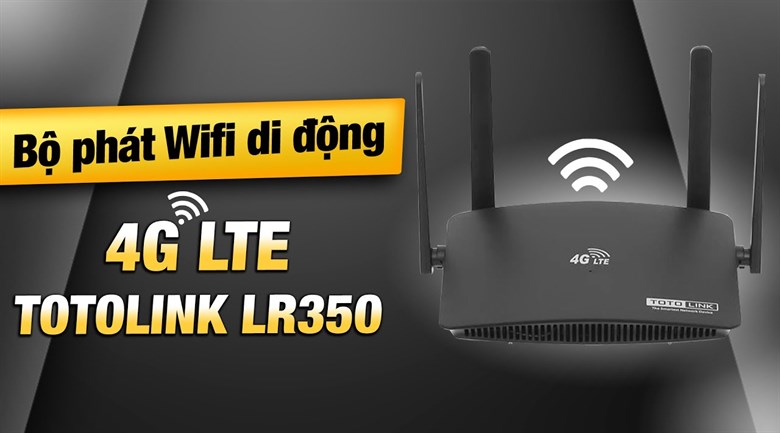 Bộ phát Wifi di động 4G LTE 300Mbps Totolink LR350