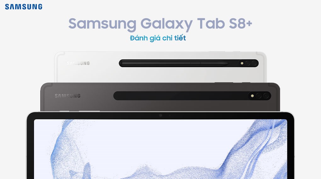 Samsung Galaxy Tab S8+ 5G - Cập nhật thông tin, hình ảnh, đánh giá