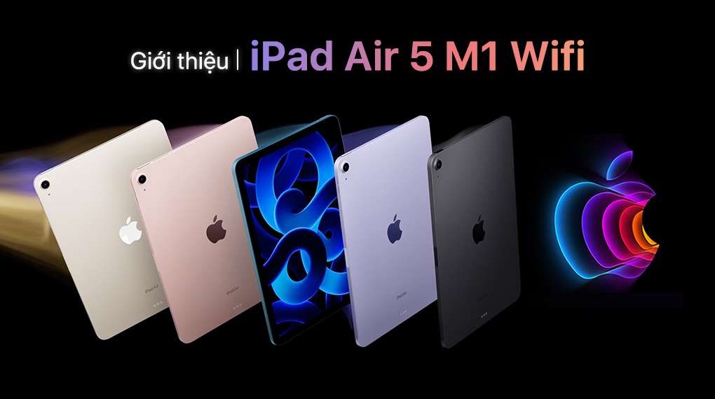 iPad Air 5 M1 Wifi 256GB - Chính hãng, giá rẻ, có trả góp