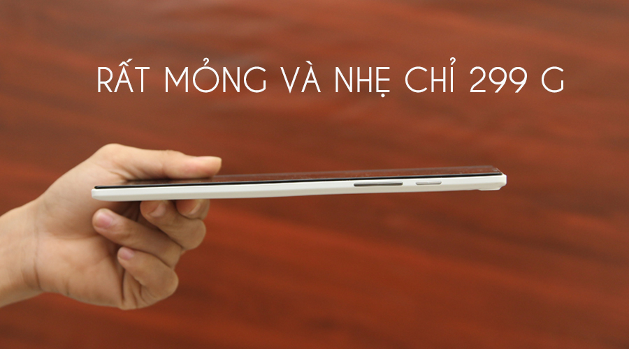 <p>Mỏng chỉ 7.9 mm, nặng chỉ 299 gam rất<span id="result_box" lang="vi"><span class="hps">&nbsp;ho&agrave;n hảo</span> <span class="hps">để đọc s&aacute;ch,</span> <span class="hps">nghe nhạc,</span> <span class="hps">xem video,</span> <span class="hps">hoặc</span> <span class="hps">lướt</span> <span class="hps">web</span><span class="hps">.</span> <span class="hps">N&oacute; rất</span> <span class="hps">nhẹ,</span> <span class="hps">c&oacute; thể bạn sẽ</span> <span class="hps">kh&ocirc;ng nhận thấy n&oacute;</span> <span class="hps">trong t&uacute;i của bạn</span> <span class="hps">khi di chuyển.</span></span></p>