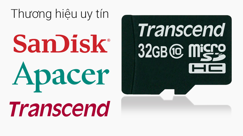 Thẻ nhớ MicroSD 32 GB class 10 - Thương hiệu thẻ nhớ SanDick, Transcend và Apacer nổi tiếng toàn cầu