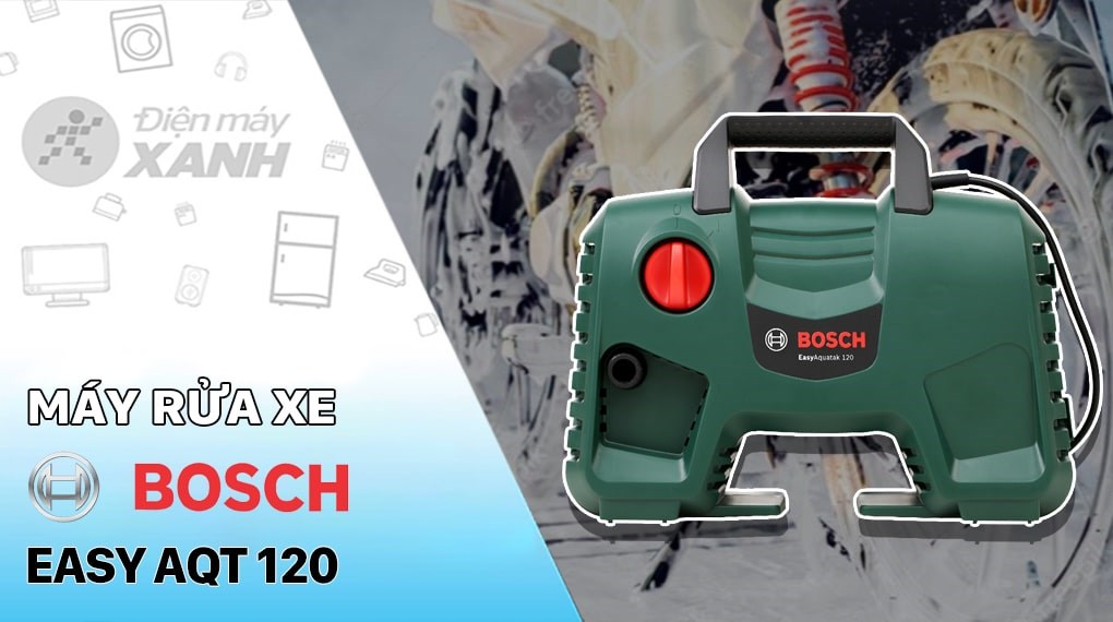 Máy phun xịt rửa áp lực cao Bosch Easy AQT 120 1500W