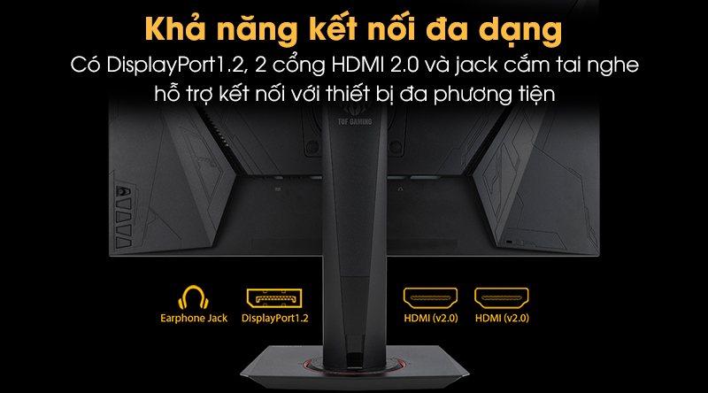 LCD ASUS TUF Gaming (VG259QM)  trang bị cổng Display Port, 2 cổng HDMI 