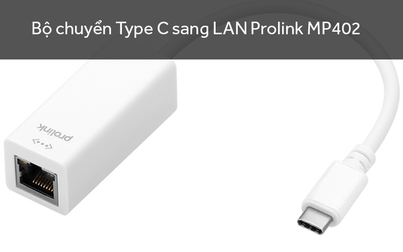 Bộ chuyển Type C sang LAN Prolink MP402 | vuivui.com