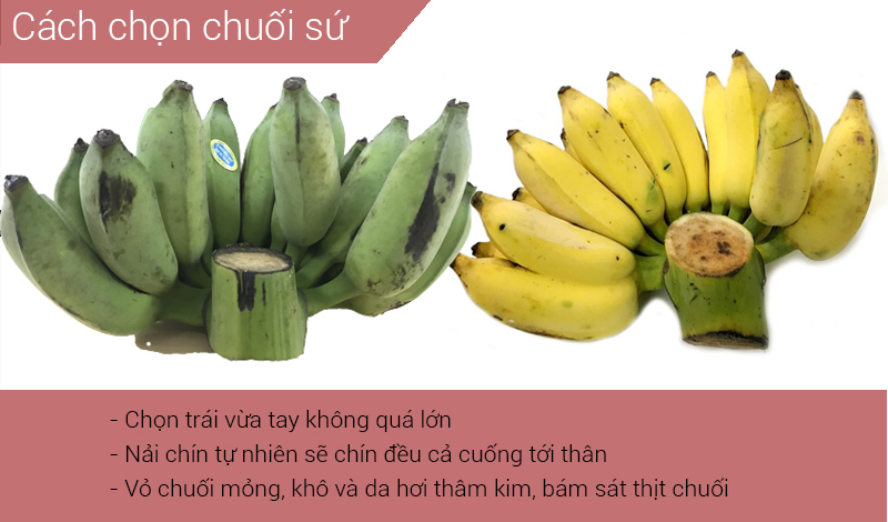 Chọn chuối sứ vừa tay, vỏ mỏng, hơi thâm kim và bám sát thịt chuối