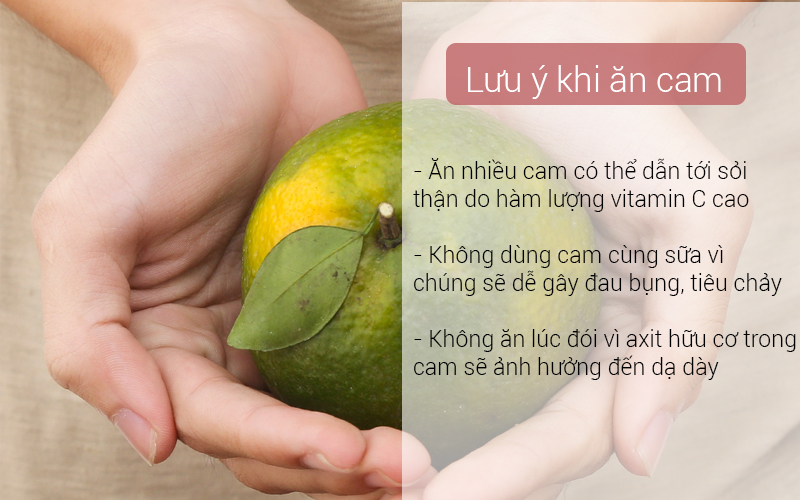 Ăn nhiều cam sành có thể bị sỏi thận, không dùng cùng với sữa, không ăn lúc đói