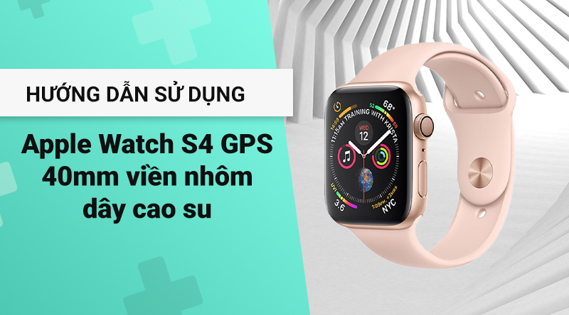 Apple Watch S4 GPS 40mm viền nhôm dây cao su - giá tốt, trả góp