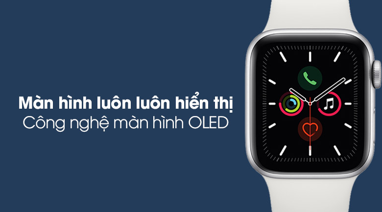 Apple Watch S5 44 mm sở hữu màn hình OLED hiển thị sắc nét, tiết kiệm pin