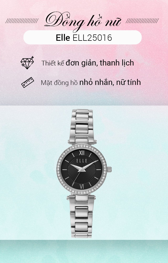 Tổng quan về đồng hồ nữ ELLE ELL25016 Tổng quan về đồng hồ nữ ELLE ELL25016